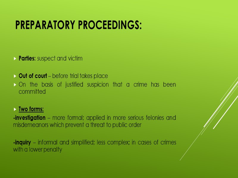 PREPARATORY PROCEEDINGS:  Parties: suspect and victim  Out of court – before trial